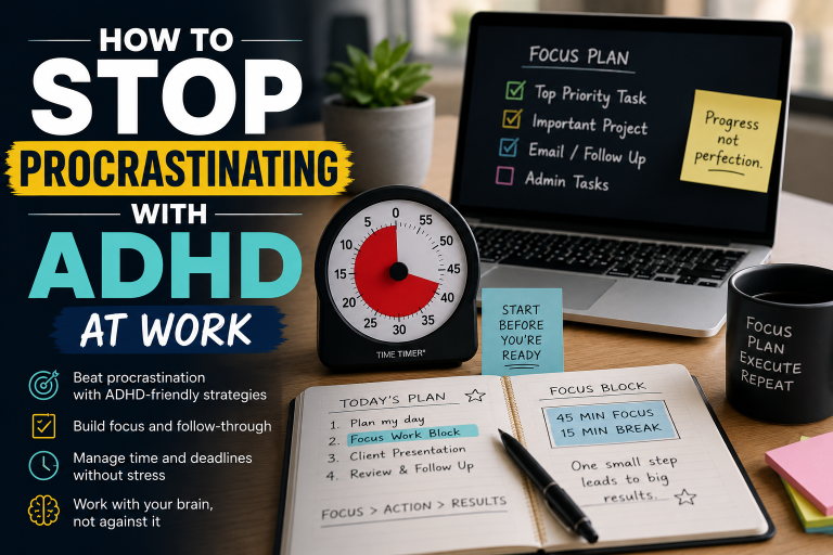 How to Stop Procrastinating with ADHD at Work using focus blocks, time management, and ADHD-friendly productivity strategies.