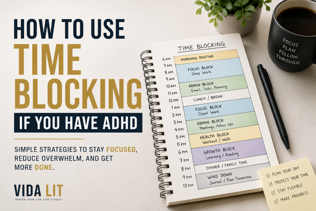 How to use time blocking if you have ADHD with a flexible schedule for better focus and productivity